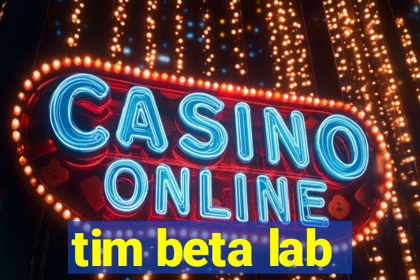 tim beta lab